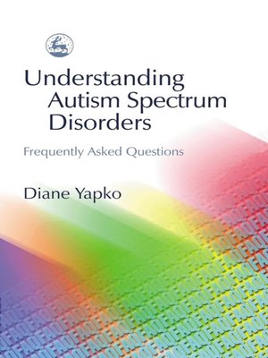 cover image of Understanding Autism Spectrum Disorders